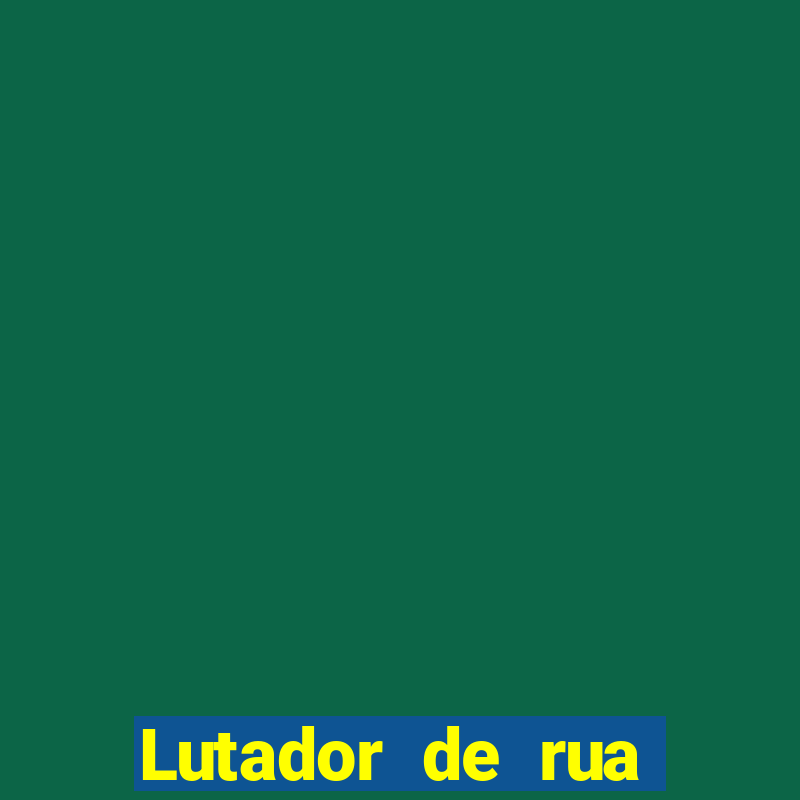 Lutador de rua filme completo dublado mega filmes