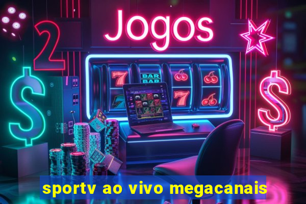 sportv ao vivo megacanais