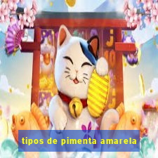 tipos de pimenta amarela