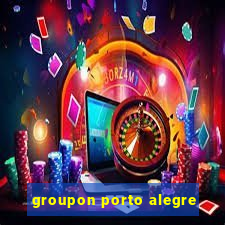 groupon porto alegre