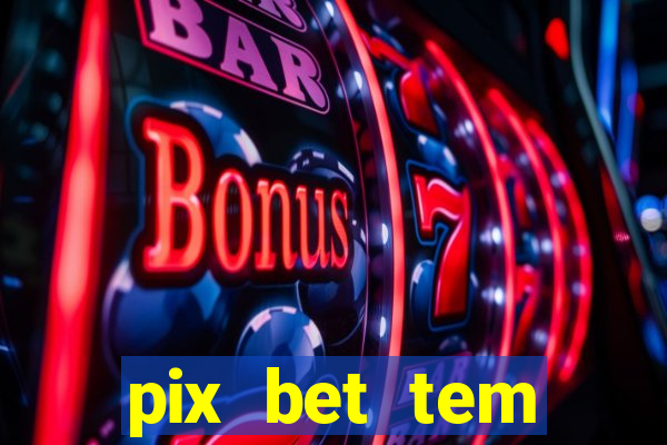 pix bet tem pagamento antecipado