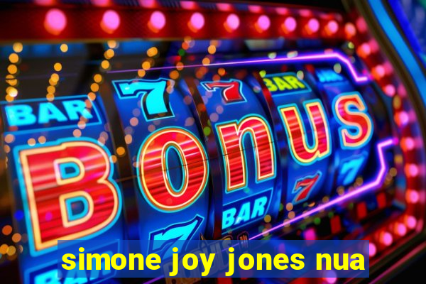 simone joy jones nua