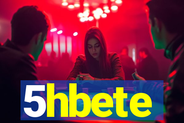 5hbete