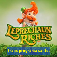 trans programa santos