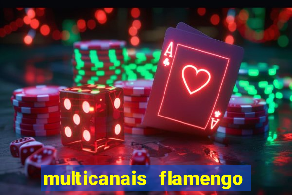 multicanais flamengo x corinthians