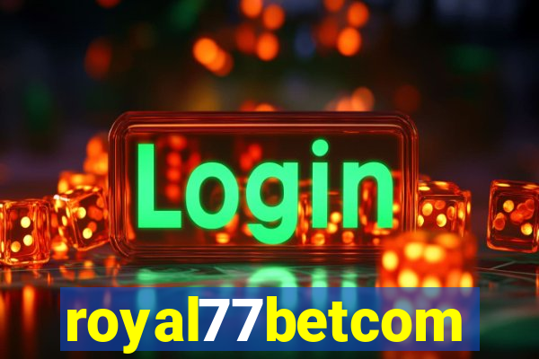 royal77betcom