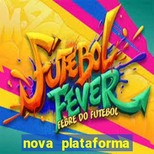 nova plataforma pagando muito