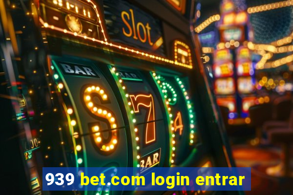 939 bet.com login entrar