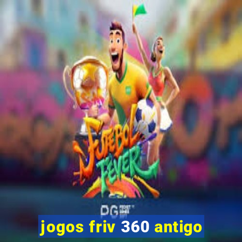 jogos friv 360 antigo