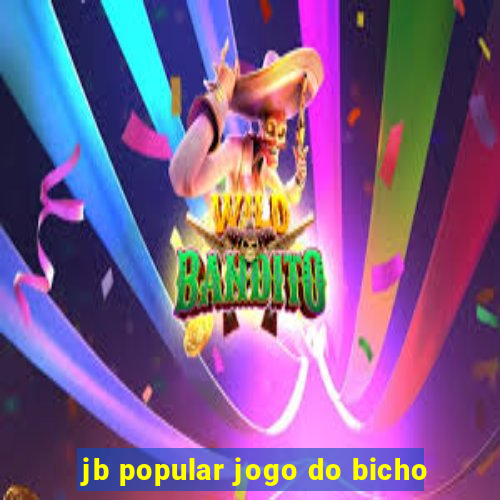 jb popular jogo do bicho