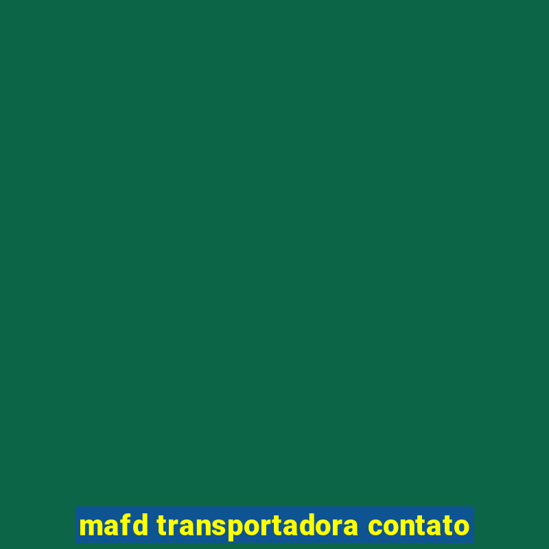 mafd transportadora contato