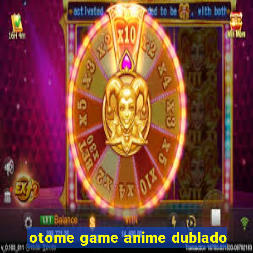 otome game anime dublado