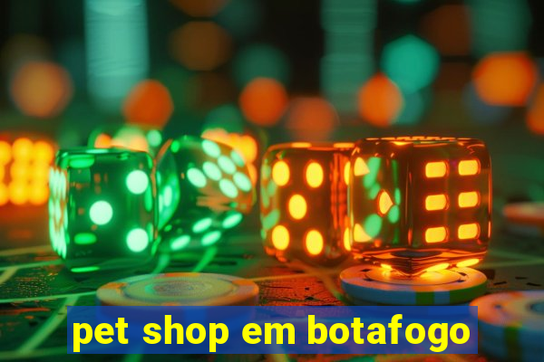 pet shop em botafogo