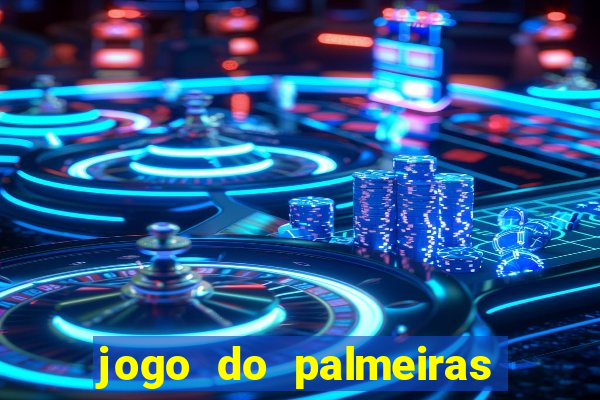 jogo do palmeiras ao vivo gratis