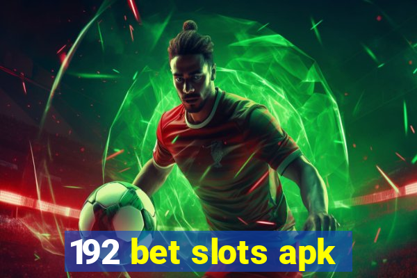 192 bet slots apk