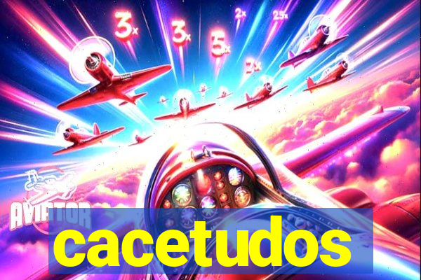 cacetudos