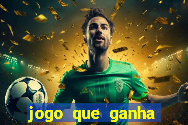 jogo que ganha dinheiro sem fazer deposito