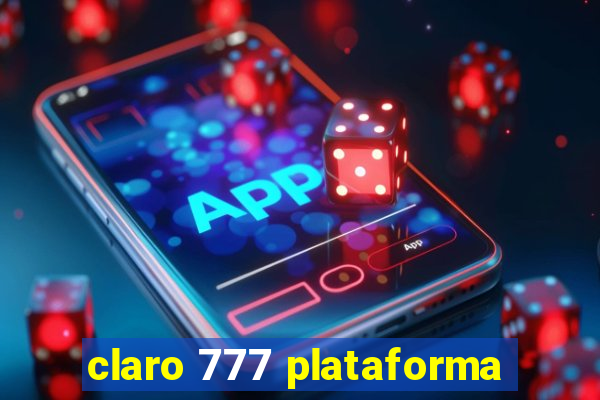 claro 777 plataforma