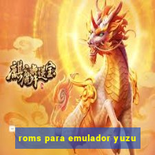 roms para emulador yuzu