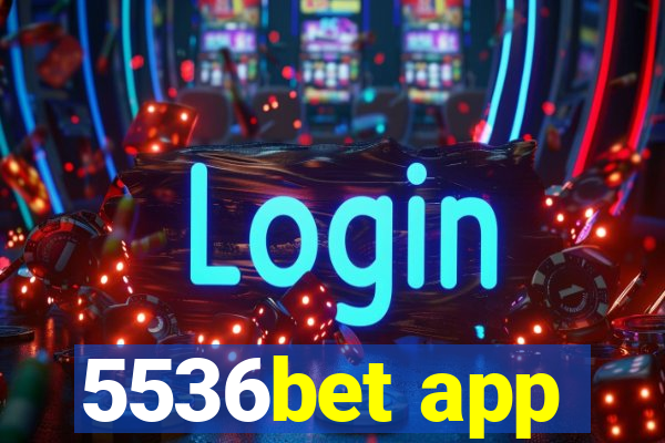 5536bet app