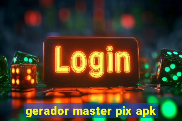 gerador master pix apk