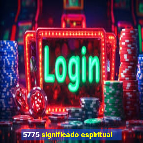 5775 significado espiritual