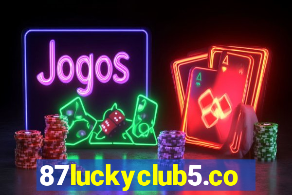 87luckyclub5.com