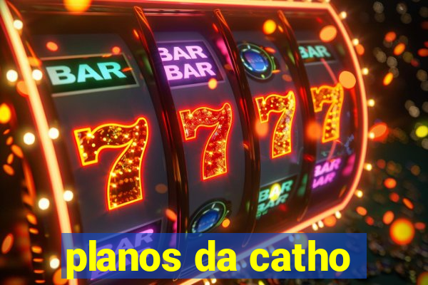 planos da catho