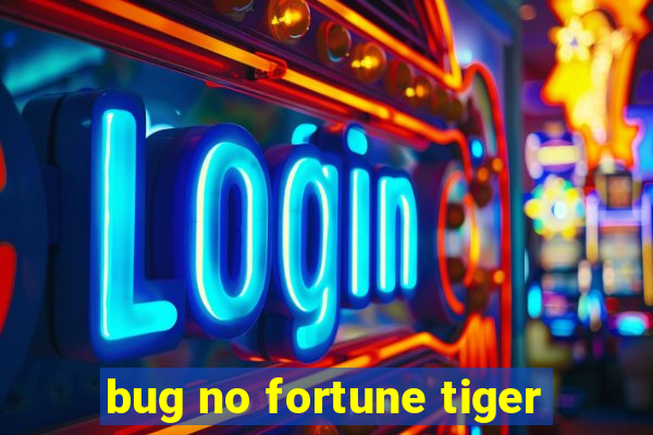 bug no fortune tiger