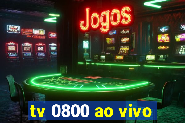 tv 0800 ao vivo