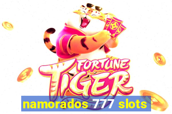 namorados 777 slots