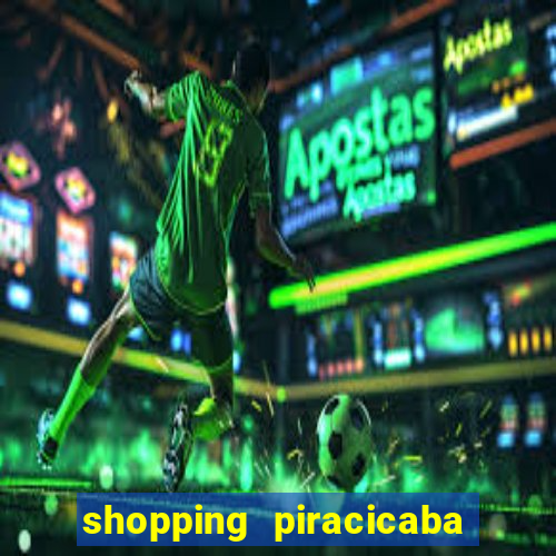 shopping piracicaba - brmalls