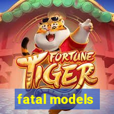 fatal models