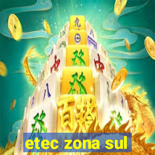 etec zona sul