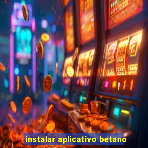 instalar aplicativo betano