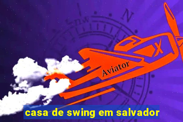 casa de swing em salvador