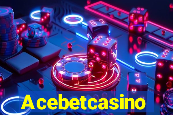 Acebetcasino