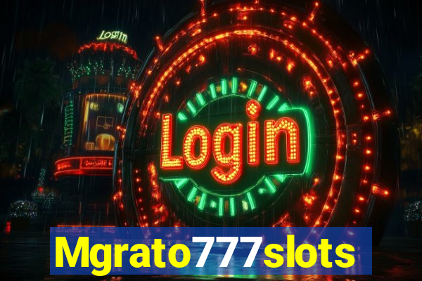 Mgrato777slots