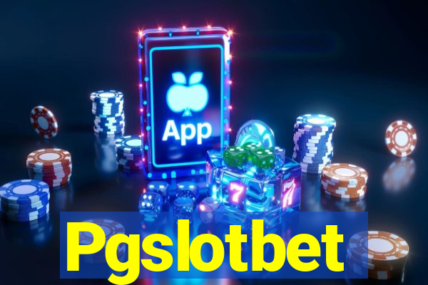 Pgslotbet