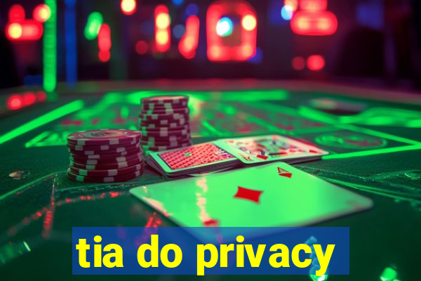 tia do privacy