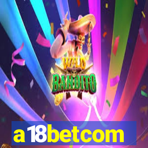 a18betcom