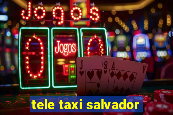 tele taxi salvador