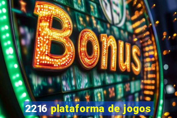 2216 plataforma de jogos