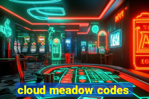 cloud meadow codes