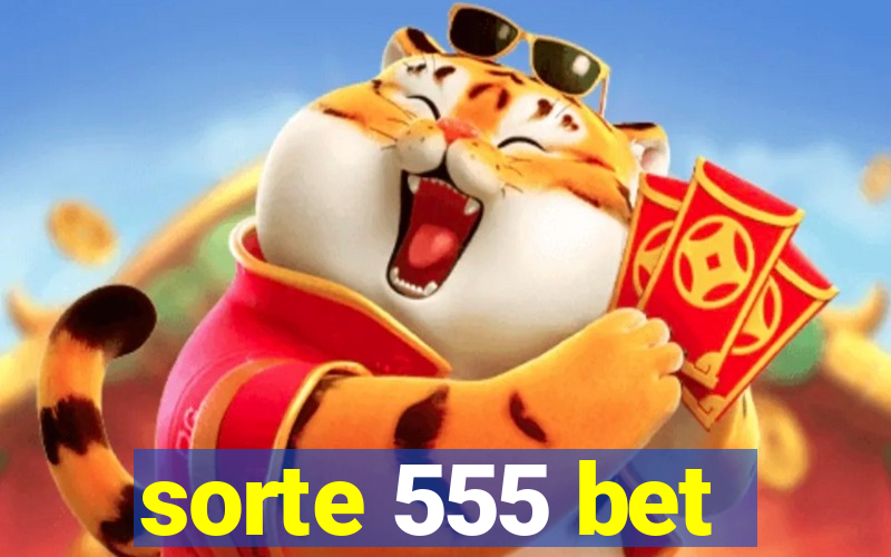 sorte 555 bet