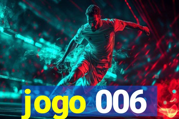 jogo 006