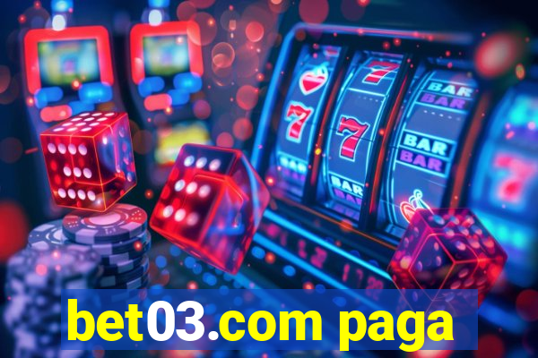 bet03.com paga