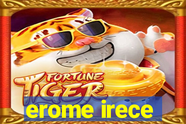 erome irece