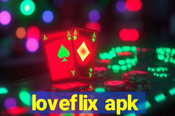 loveflix apk