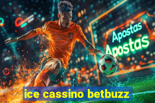 ice cassino betbuzz